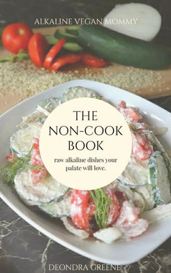 Alkaline Vegan Mommy's Non-Cookbook